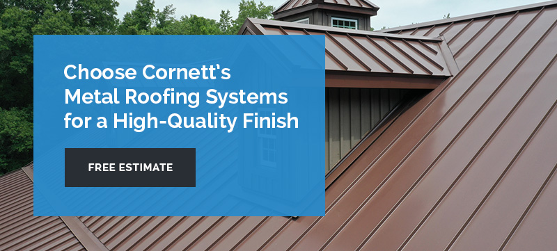 choose cornett's metal roofing systems for a high-quality finish