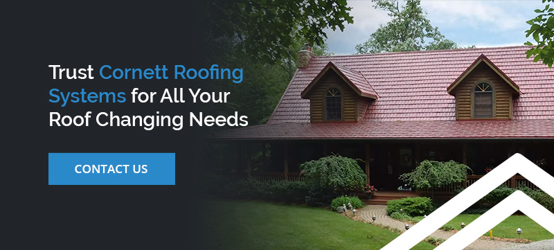 Trust Cornett Roofing Systems for All Your Roof Changing Needs
