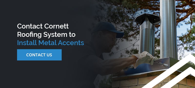 Contact Cornett Roofing System to Install Metal Accents