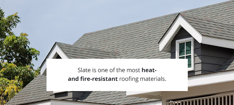 slate is one of the most heat and fire-resistant roofing materials