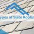 Different Types of Slate Roofing