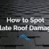 How to Spot Slate Roof Damage