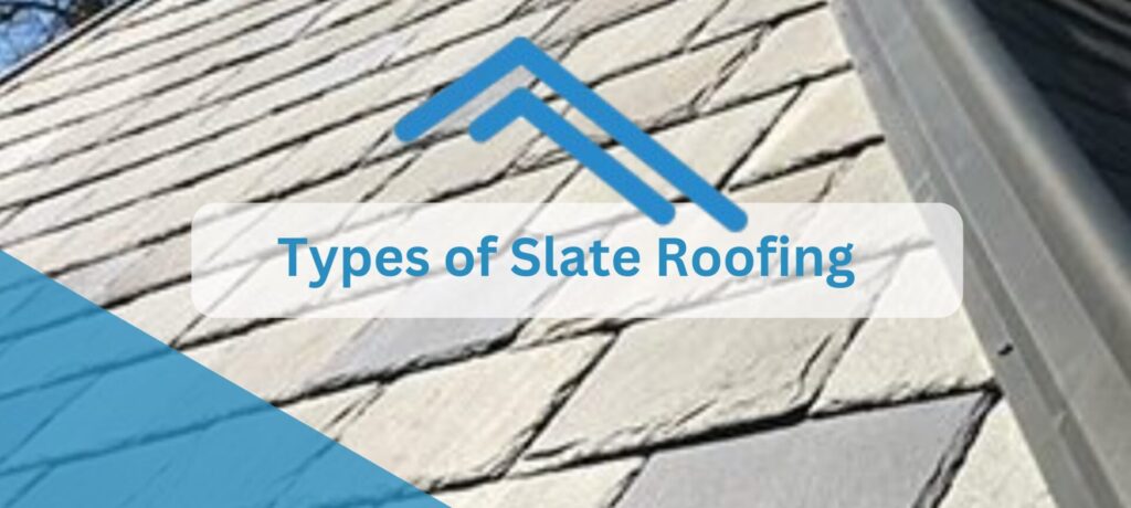 Types of Slate Roofing